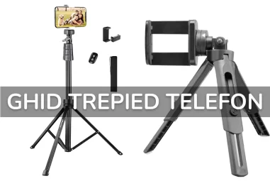 Cum sa Alegi Cel Mai Bun Trepied pentru Telefonul Tau